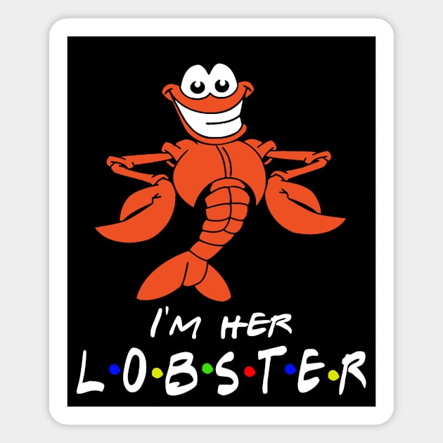 I'm her lobster Magnet by Jambo Designs